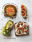 Better on Toast: Happiness on a Slice of Bread--70 Irresistible Recipes By Jill Donenfeld Cover Image