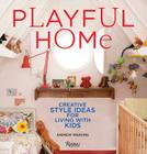 Playful Home: Creative Style Ideas for Living with Kids By Andrew Weaving, Andrew Wood (Photographs by) Cover Image