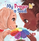 My Prayer is a Seed By Elizabeth Akinteye Cover Image