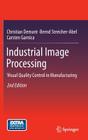Industrial Image Processing: Visual Quality Control in Manufacturing By Christian Demant, Bernd Streicher-Abel, Carsten Garnica Cover Image