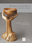 Turning to Art in Wood: A Creative Journey By The Center for Art in Wood Cover Image