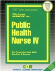 Public Health Nurse IV: Passbooks Study Guide (Career Examination Series) By National Learning Corporation Cover Image