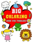 Big Coloring Book for Toddlers: Enjoy Jumbo Animals, Things Coloring Book for Toddlers, Kids, Boys, Girls Ages 2-4 Preschool and Kindergarten Cover Image