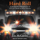 Hard Roll: A Paramedic's Perspective of Life and Death in New Orleans Cover Image