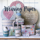 Weaving Paper: 13 Upcycled Projects with Scrap Paper By Dorothea Katharina Schmidt Cover Image