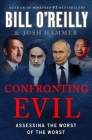 Confronting Evil: Assessing the Worst of the Worst By Bill O'Reilly, Josh Hammer Cover Image