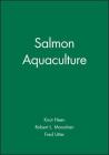 Salmon Aquaculture By Knut Heen, Robert L. Monahan, Fred Utter Cover Image