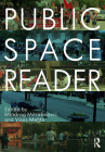Public Space Reader By Miodrag Mitrasinovic (Editor), Vikas Mehta (Editor) Cover Image