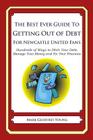 The Best Ever Guide to Getting Out of Debt for Newcastle United Fans: Hundreds of Ways to Ditch Your Debt, Manage Your Money and Fix Your Finances By Mark Geoffrey Young Cover Image