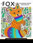 Fox Coloring Book for adults: Stress-relief Coloring Book For Grown-ups Cover Image