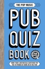 The Pop Music Pub Quiz Book By Carlton Books Cover Image