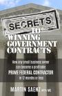 Secrets To Winning Government Contracts By Martin Saenz Cover Image