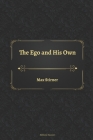 The Ego and His Own By Steven Byington (Translator), Editions Ducourt (Editor), Max Stirner Cover Image