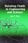 Rotating Fluids in Engineering and Science (Dover Civil and Mechanical Engineering) By James P. Vanyo Cover Image