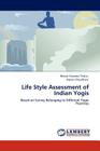 Life Style Assessment of Indian Yogis By Bharat Chandra Thakur, Rajeev Choudhary Cover Image