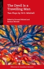 The Devil Is a Travelling Man: Two Plays by W.O. Mitchell (Milestones in Canadian Literature) By Ormond Mitchell (Editor), Barbara Mitchell (Editor) Cover Image