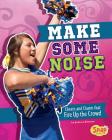 Make Some Noise: Cheers and Chants That Fire Up the Crowd (Cheer Spirit) By Rebecca Rissman Cover Image