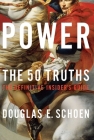 Power: The 50 Truths By Douglas E. Schoen Cover Image