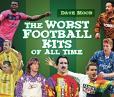The Worst Football Kits of All Time Cover Image