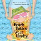 Beach Babies Wear Shades (An Urban Babies Wear Black Book) By Michelle Sinclair Colman, Nathalie Dion (Illustrator) Cover Image