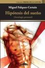 Hipótesis del sueño: (Antología personal) By Miguel Falquez-Certain Cover Image