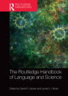 The Routledge Handbook of Language and Science (Routledge Handbooks in Linguistics) By David R. Gruber (Editor), Lynda C. Olman (Editor) Cover Image