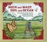 Moth and Wasp, Soil and Ocean: Remembering Chinese Scientist Pu Zhelong's Work for Sustainable Farming By Sigrid Schmalzer, Melanie Linden Chan (Illustrator) Cover Image
