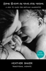 Home Birth On Your Own Terms By Heather Baker Cover Image