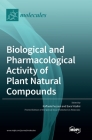 Biological and Pharmacological Activity of Plant Natural Compounds By Raffaele Pezzani (Guest Editor), Sara Vitalini (Guest Editor) Cover Image