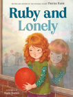 Ruby and Lonely By Patrice Karst, Kayla Harren (Illustrator) Cover Image
