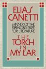 The Torch in my Ear By Elias Canetti, Joachim Neugroschel (Translated by) Cover Image
