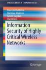 Information Security of Highly Critical Wireless Networks (Springerbriefs in Computer Science) Cover Image
