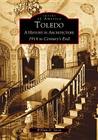 Toledo: A History in Architecture 1914 to Century's End (Images of America) By William Speck Cover Image
