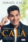 Despierta con Cala / Wake Up With Cala: Inspirations for a Balanced Life By Ismael Cala Cover Image