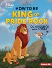 How to Be King of Pride Rock: Confidence with Simba Cover Image