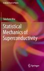 Statistical Mechanics of Superconductivity (Graduate Texts in Physics) By Takafumi Kita Cover Image