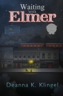 Waiting with Elmer By Deanna K. Klingel Cover Image