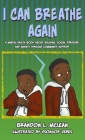 I Can Breathe Again: A Mental Health Book about Overcoming Bullying, Social Pressure & Anxiety Through Community Support By Brandon L. McLean, Csongor Veres (Illustrator), Ron Harrison (Editor) Cover Image