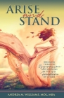 Arise and Stand: Breaking Through Oppression and Walking in the Full Freedom of Christ By Andrea M. Williams Cover Image