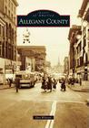 Allegany County (Images of America) By Dan Whetzel Cover Image