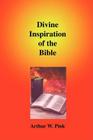 Divine Inspiration of the Bible By Arthur W. Pink Cover Image