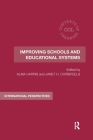 Improving Schools and Educational Systems: International Perspectives (Contexts of Learning) By Alma Harris (Editor), Janet Hageman Chrispeels (Editor) Cover Image