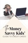 The Money Savvy Kids' Guide to Credit Cards Cover Image