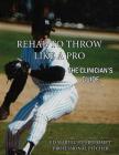 Rehab to Throw Like a Pro: The Clinician's Guide Cover Image