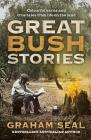 Great Bush Stories: Tales of Wit, Wisdom and Drama From Life on the Land By Graham Seal Cover Image