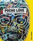 Pocho Love: Pilsen Heart Beats To Chicago Streets By Pablo E. Ramirez Cover Image