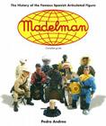 Madelman: The History of the Famous Spanish Articulated Figure Cover Image