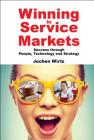 Winning in Service Markets: Success through People, Technology and Strategy Cover Image