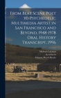 From Beat Scene Poet to Psychedelic Multimedia Artist in San Francisco and Beyond, 1948-1978 Oral History Transcript, 1996 By Gerd Stern, Michael Callahan, Victoria Morris Byerly Cover Image