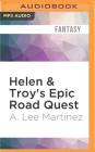 Helen & Troy's Epic Road Quest By A. Lee Martinez, Khristine Hvam (Read by) Cover Image